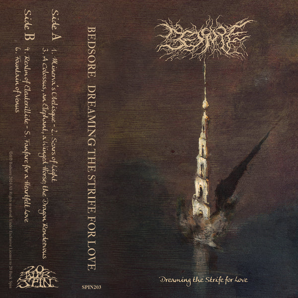 BEDSORE - DREAMING THE STRIFE FOR LOVE TAPE ***PRE-ORDER***